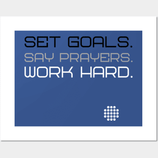 Set Goals. Say Prayers. Work Hard. Posters and Art